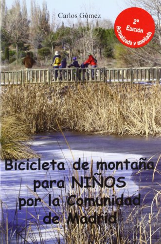 9788496470514: Bicicleta para nios por la Comunidad de Madrid : 30 rutas sencillas para que toda la familia disfrute de su bici