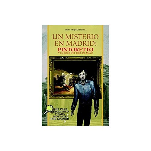Imagen de archivo de Un misterio en Madrid : Pintoretto y el robo del tres de Mayo a la venta por AG Library
