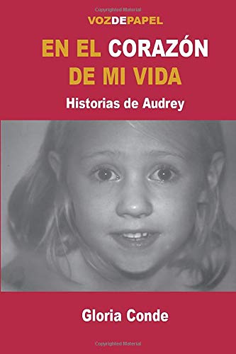 Beispielbild fr En el Corazn de Mi Vida: Historias de Audrey zum Verkauf von Hamelyn