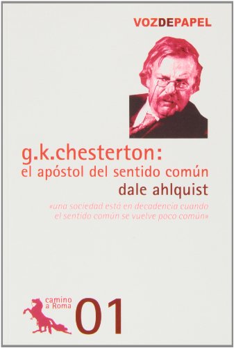 9788496471337: Chesterton: El Apstol Del Sentido Comn: 1 (Camino a Roma)