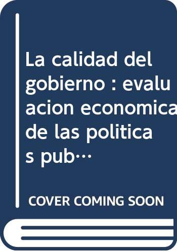 Imagen de archivo de La calidad del gobierno : evaluacin econmica de las polticas pblicas a la venta por medimops