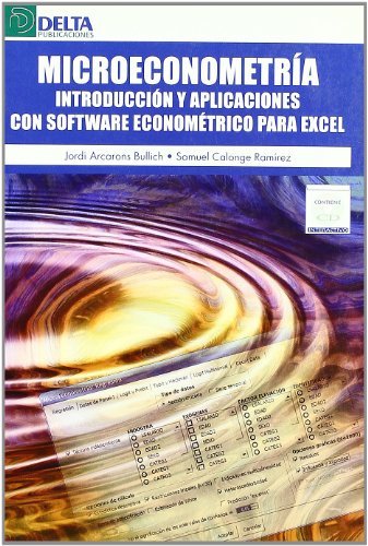 Imagen de archivo de Microeconometra : introduccin y aplicaciones con software economtrico para Excel a la venta por Revaluation Books