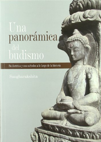 Una panorÃ¡mica del budismo: sus doctrinas y mÃ©todos a lo largo de la historia (9788496478107) by SangharÃ¡kshita - Bhikshu -, Bhikshu