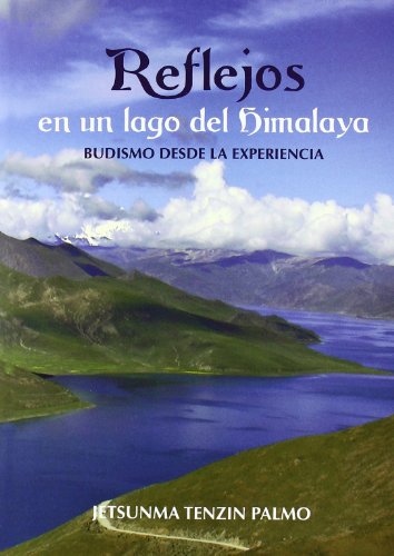 Stock image for REFLEJOS EN UN LAGO DEL HIMALAYA Budismo Desde La Experiencia for sale by Zane W. Gray, BOOKSELLERS