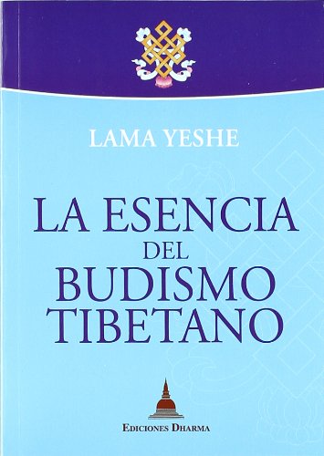 La esencia del budismo tibetano - Thubten Yeshe, Lama