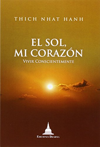 Beispielbild fr EL SOL, MI CORAZN: VIVIR CONSCIENTEMENTE zum Verkauf von KALAMO LIBROS, S.L.