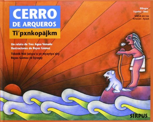 9788496483583: CERRO DE ARQUEROS (Mixe - Espaol) (Biblioteca Ilustrada Infantil)