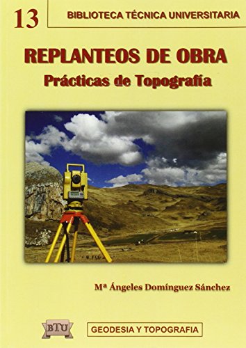 Stock image for REPLANTEOS DE OBRA PRACTICAS DE TOPOGRAFIA for sale by Siglo Actual libros