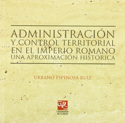 9788496487123: Administracin y Control territorial en el imperio romano: Una aproximacin histrica (SIN COLECCION)