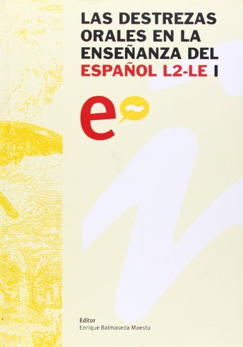 9788496487192: Las destrezas orales en la enseanza del espaol L2-LE: XVII Congreso Internacional de la Asociacin del Espaol como Lengua Extranjera (ASELE)