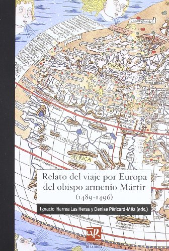 9788496487376: Relato del viaje por Europa del obispo armenio Mrtir (1489-1496): 53 (Biblioteca de Investigacin)