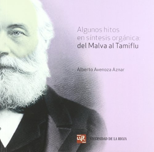 Imagen de archivo de ALGUNOS HITOS EN SINTESIS ORGANIZA: DEL MALVA AL TAMIFLU a la venta por Antrtica