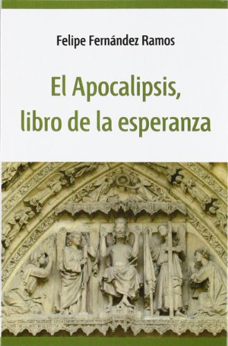 Beispielbild fr APOCALIPSIS LIBRO DE LA ESPERANZA, EL zum Verkauf von Siglo Actual libros