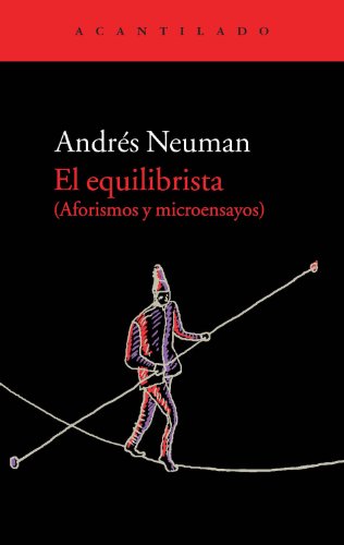Beispielbild fr El equilibrista: aforismos y microensayos (Acantilado / Cliff) (Spanish Edition) zum Verkauf von Irish Booksellers