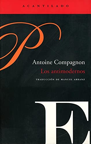 Imagen de archivo de Los antimodernos (El Acantilado) (SpaCompagnon, Antoine a la venta por Iridium_Books