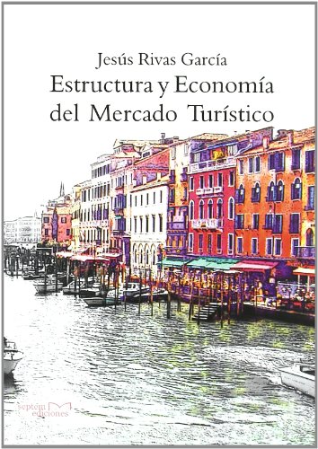 Imagen de archivo de Estructura y Econonoma Del Mercado Turstico a la venta por Hamelyn