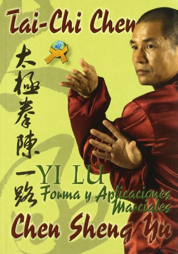 Imagen de archivo de TAI CHI CHEN YI LU FORMA Y APLICACIONCHEN SHENG YU a la venta por Iridium_Books