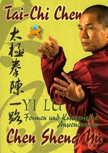 Beispielbild fr Tai Chi Chen - Yi Lu Formen und kriegerische Anwendungen zum Verkauf von Buchmarie