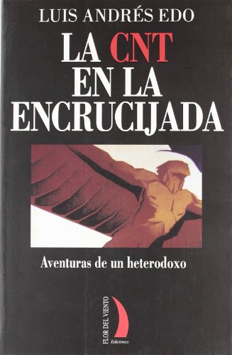 Beispielbild fr La CNT en la encrucijada. Aventuras de un heterodoxo . zum Verkauf von Librera Astarloa