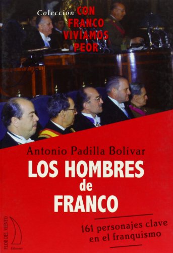 LOS HOMBRES DE FRANCO - PADILLA BOLIVAR, ANTONIO