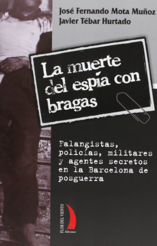 9788496495531: MUERTE DEL ESPA CON BRAGAS, LA: FALANGISTAS, POLICAS, MILITARES Y AGENTES SECRETOS EN LA BARCELONA DE POSGUERRA (FLOR DEL VIENTO)