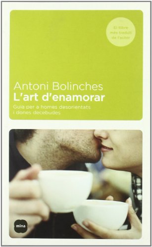 9788496499331: L'art d'enamorar.: Guia per a homes desorientats i dones decebudes