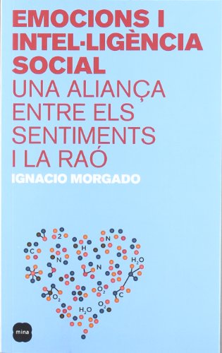 Imagen de archivo de Emocions i intel ligncia social : una aliana entre els sentiments i la ra (MINA VIURE, Band 15) a la venta por medimops