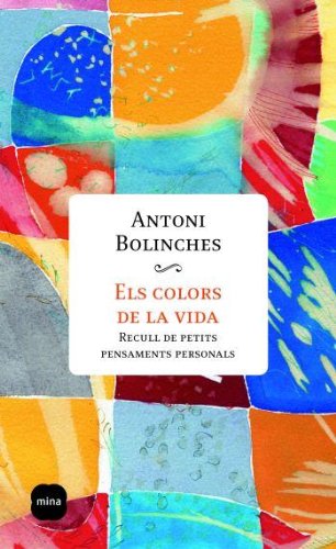 Stock image for Els Colors de la Vida. Recull de Petits Pensaments Personals for sale by Hamelyn