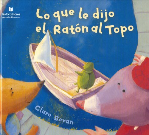 Lo que le dijo el RatÃ³n al Topo (9788496500617) by Clare Bevan