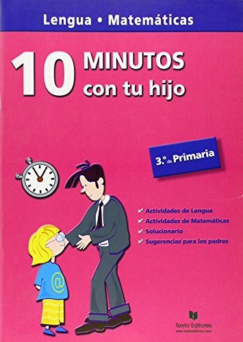 10 Minutos con tu hijo 3º Primaria. Lengua, matemáticas