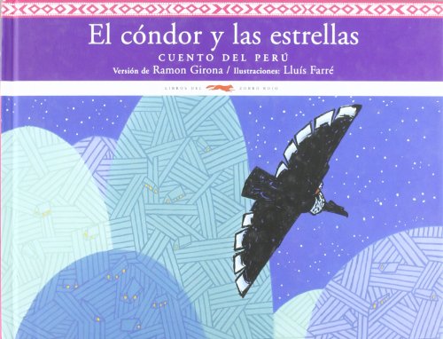 9788496509597: El cndor y las estrellas: Cuento del Per (Cuentos De.. / Stories of..) (Spanish Edition)