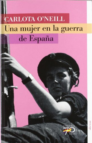 9788496511224: Una Mujer En La Guerra De Espana / A Women in the Spanish War (Biblioteca 70 Anos/ 70 Years Library)