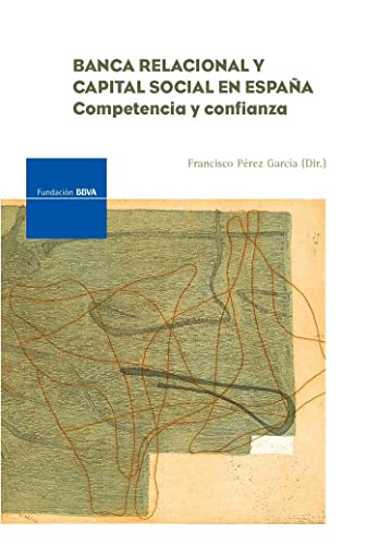 Stock image for Banca Relacional Y Capital Social En Espana. Competencia Y Confianza for sale by Zubal-Books, Since 1961