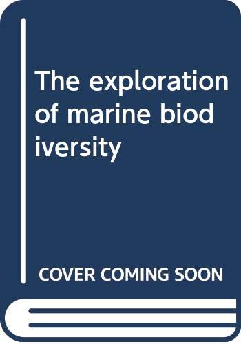 Beispielbild fr The exploration of marine biodiversity zum Verkauf von ThriftBooks-Atlanta