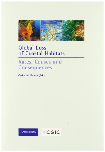 Beispielbild fr Global Loss of Coastal Habitats. Rates, causes and consequences zum Verkauf von Zubal-Books, Since 1961
