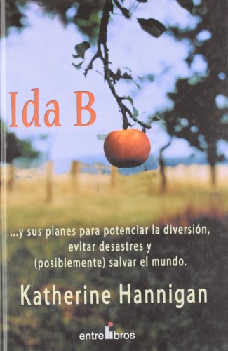 Beispielbild fr Ida B: .y Sus Planes Para Potenciar El Diversion, Evitar Desastres Y Posiblemente Salvar Al Mundo / .and Her Plans to Maximize Fun, Avoid Disasters, and Possibly Save the World (Spanish Edition) zum Verkauf von Front Cover Books