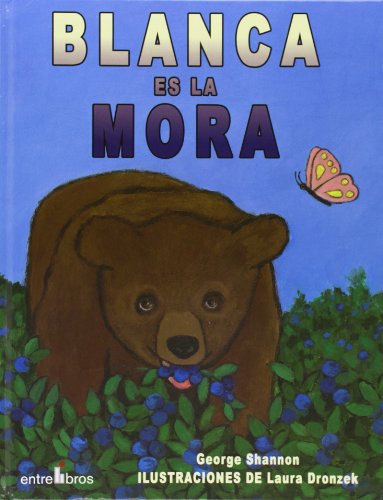 Blanca Es La Mora / White is for Blueberry (Spanish Edition) (9788496517134) by Jimenez Rioja, Alberto