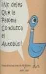 No dejes que la paloma conduzca el autobus / Don't Let the Pigeon Drive the Bus (Pigeon Series) (Spanish Edition) (9788496517233) by Willems, Mo