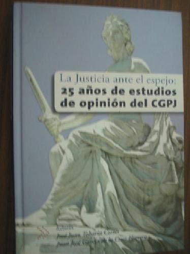 Imagen de archivo de La Justicia ante el espejo 25 aos de estudios de opinin del CGPJ a la venta por MARCIAL PONS LIBRERO