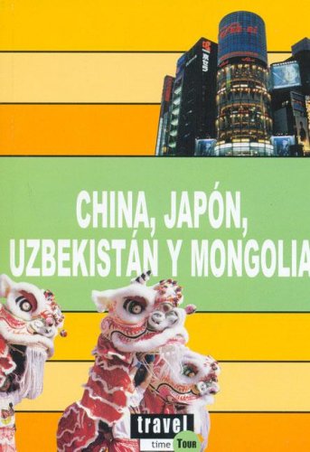 Imagen de archivo de CHINA, JAPN, UZBEKISTN Y MONGOLIA a la venta por Librerias Prometeo y Proteo