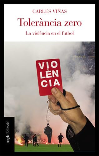 9788496521124: Tolerncia zero: La violncia en el futbol: 15 (El fil d'Ariadna)