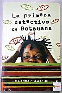Stock image for La primera detective de Botsuana for sale by Libros nicos
