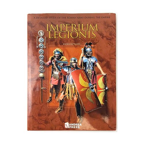 Imagen de archivo de IMPERIUM LEGIONIS: A Detailed Study of the Roman Army During the Empire (Modelling Manuals) a la venta por Irish Booksellers