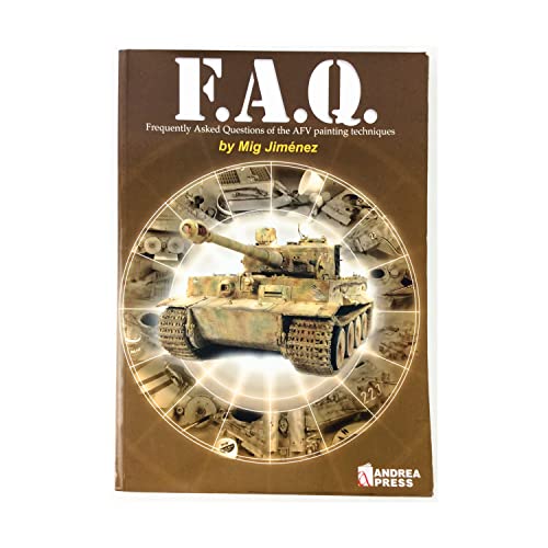 Stock image for F.A.Q.; FREQUENTLY ASKED QUESTIONS OF THE AFV PAINTING TECHNIQUES for sale by Artis Books & Antiques