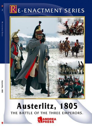 Imagen de archivo de Austerlitz, 1805: The Battle of the Three Emperors (Re-Enactment Series) a la venta por SecondSale