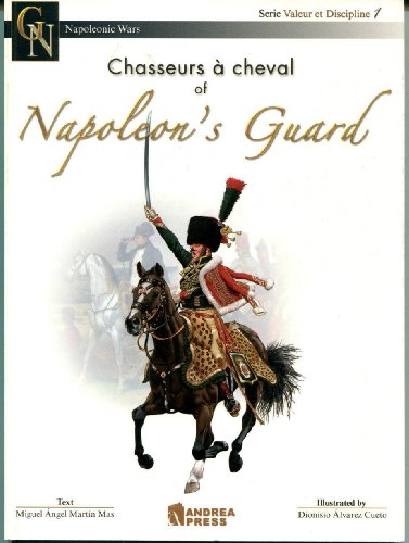 Beispielbild fr CHASSEURS A CHEVAL OF NAPOLEON'S GUARD zum Verkauf von Old Army Books