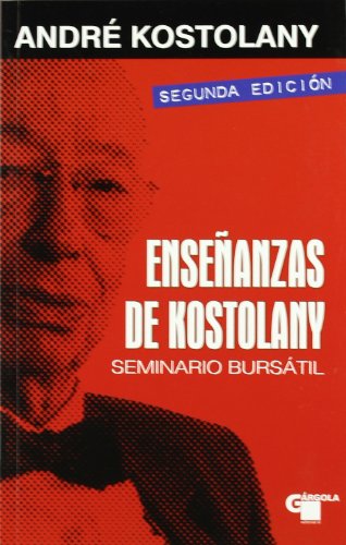 Imagen de archivo de ENSEANZAS DE KOSTOLANY: SEMINARIO BURSTIL a la venta por KALAMO LIBROS, S.L.