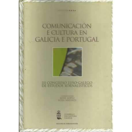 Stock image for Comunicacin E Cultura en Galicia E Portugal: Relatorios Do Iii Congreso Lugo-galego de Estudos Xornalsticos Celebrado Os Das 4 E 5 de Novembro de 2004 en Santiago de Compostela for sale by Hamelyn