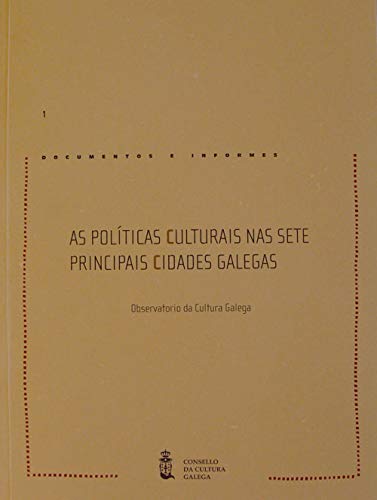 9788496530300: As polticas culturais nas sete principais cidades galegas (Documentos e informes) (Galician Edition)