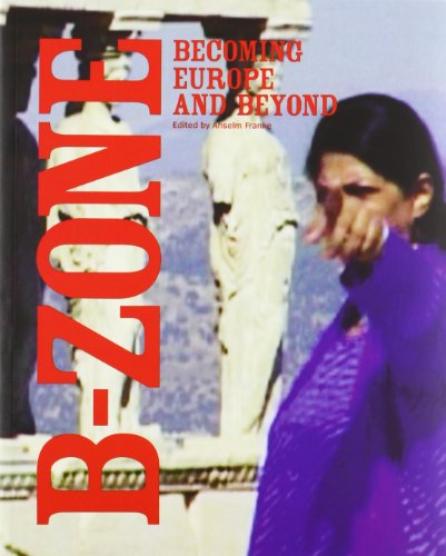 Beispielbild fr B-zone: Becoming Europe And beyond zum Verkauf von Hamelyn